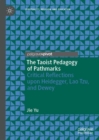 The Taoist Pedagogy of Pathmarks : Critical Reflections upon Heidegger, Lao Tzu, and Dewey - eBook