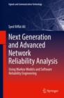 Next Generation and Advanced Network Reliability Analysis : Using Markov Models and Software Reliability Engineering - eBook