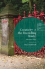 Creativity in the Recording Studio : Alternative Takes - Book