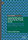 Applying Behavioural Science to the Private Sector : Decoding What People Say and What They Do - eBook