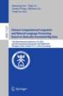 Chinese Computational Linguistics and Natural Language Processing Based on Naturally Annotated Big Data : 17th China National Conference, CCL 2018, and 6th International Symposium, NLP-NABD 2018, Chan - eBook
