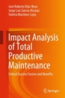 Impact Analysis of Total Productive Maintenance : Critical Success Factors and Benefits - eBook