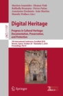 Digital Heritage. Progress in Cultural Heritage: Documentation, Preservation, and Protection : 7th International Conference, EuroMed 2018, Nicosia, Cyprus, October 29 - November 3, 2018, Proceedings, - eBook