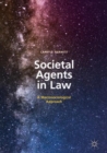 Societal Agents in Law : A Macrosociological Approach - eBook