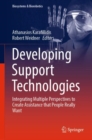 Developing Support Technologies : Integrating Multiple Perspectives to Create Assistance that People Really Want - eBook