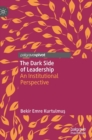 The Dark Side of Leadership : An Institutional Perspective - Book