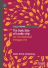 The Dark Side of Leadership : An Institutional Perspective - eBook
