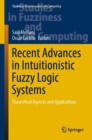 Recent Advances in Intuitionistic Fuzzy Logic Systems : Theoretical Aspects and Applications - eBook