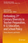 Rethinking 21st Century Diversity in Teacher Preparation, K-12 Education, and School Policy : Theory, Research, and Practice - eBook