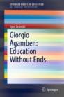 Giorgio Agamben: Education Without Ends - eBook