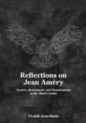Reflections on Jean Amery : Torture, Resentment, and Homelessness as the Mind's Limits - eBook