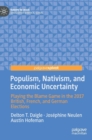 Populism, Nativism, and Economic Uncertainty : Playing the Blame Game in the 2017 British, French, and German Elections - Book