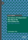 The Values of Independent Hip-Hop in the Post-Golden Era : Hip-Hop's Rebels - eBook