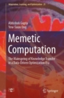 Memetic Computation : The Mainspring of Knowledge Transfer in a Data-Driven Optimization Era - eBook