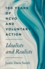 100 Years of NCVO and Voluntary Action : Idealists and Realists - Book