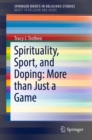Spirituality, Sport, and Doping: More than Just a Game - eBook