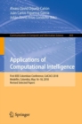 Applications of Computational Intelligence : First IEEE Colombian Conference, ColCACI 2018, Medellin, Colombia, May 16-18, 2018, Revised Selected Papers - eBook
