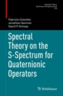 Spectral Theory on the S-Spectrum for Quaternionic Operators - eBook