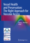 Vessel Health and Preservation: The Right Approach for Vascular Access - eBook