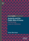 Austerity and the Public Role of Drama : Performing Lives-in-Common - Book