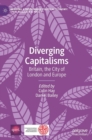 Diverging Capitalisms : Britain, the City of London and Europe - Book