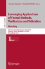 Leveraging Applications of Formal Methods, Verification and Validation. Modeling : 8th International Symposium, ISoLA 2018, Limassol, Cyprus, November 5-9, 2018, Proceedings, Part I - eBook