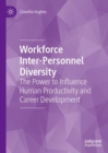 Workforce Inter-Personnel Diversity : The Power to Influence Human Productivity and Career Development - Book