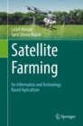 Satellite Farming : An Information and Technology Based Agriculture - eBook