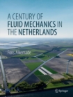 A Century of Fluid Mechanics in The Netherlands - Book