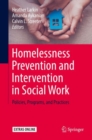 Homelessness Prevention and Intervention in Social Work : Policies, Programs, and Practices - Book