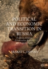Political and Economic Transition in Russia : Predatory Raiding, Privatization Reforms, and Property Rights - Book