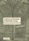Listening and Knowledge in Reformation Europe : Hearing, Speaking and Remembering in Calvin's Geneva - Book