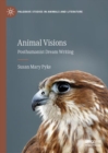 Animal Visions : Posthumanist Dream Writing - eBook