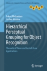 Hierarchical Perceptual Grouping for Object Recognition : Theoretical Views and Gestalt-Law Applications - eBook