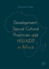 Development, Sexual Cultural Practices and HIV/AIDS in Africa - Book