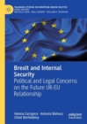 Brexit and Internal Security : Political and Legal Concerns on the Future UK-EU Relationship - eBook