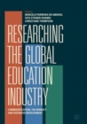 Researching the Global Education Industry : Commodification, the Market and Business Involvement - Book