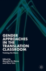 Gender Approaches in the Translation Classroom : Training the Doers - Book