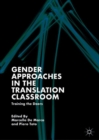 Gender Approaches in the Translation Classroom : Training the Doers - eBook