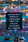 Economic Wealth Creation and the Social Division of Labour : Volume II: Network Economies - eBook