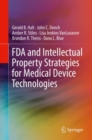 FDA and Intellectual Property Strategies for Medical Device Technologies - eBook