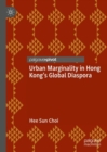 Urban Marginality in Hong Kong's Global Diaspora - Book