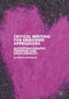 Critical Writing for Embodied Approaches : Autoethnography, Feminism and Decoloniality - Book
