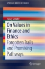On Values in Finance and Ethics : Forgotten Trails and Promising Pathways - eBook