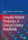 Sexually Violent Predators: A Clinical Science Handbook - eBook