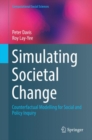 Simulating Societal Change : Counterfactual Modelling for Social and Policy Inquiry - eBook