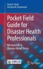 Pocket Field Guide for Disaster Health Professionals : Missioncraft in Disaster Relief® Series - Book