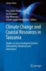 Climate Change and Coastal Resources in Tanzania : Studies on Socio-Ecological Systems' Vulnerability, Resilience and Governance - eBook