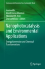 Nanophotocatalysis and Environmental Applications : Energy Conversion and Chemical Transformations - eBook