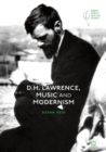 D.H. Lawrence, Music and Modernism - Book